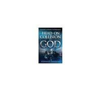 Head-On Collision With God