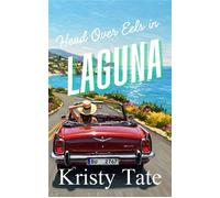 Head Over Eels in Laguna - Kristy Tate - Kristy Tate - ebook (ePub) - Livre