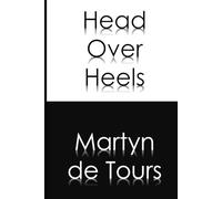 Head Over Heels: Truth. Goodness. Beauty... And Love.