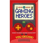 Head to Head: Gaming Heroes Who's the best gaming character? - Welbeck Childrens Books - Welbeck Children's Books - ebook (ePub) - Livre