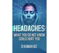 HEADACHES What You Do Not Know Could Hurt You
