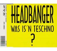 Headbanger - Was Is'N Teschno?