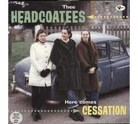 Headcoatees - Here Comes Cessation [Import]