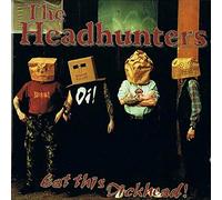 Headhunters - Eat This Dickhead