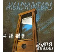Headhunters - Give Us Some Heads [Vinilo][Import]
