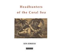 Headhunters Of The Coral Sea