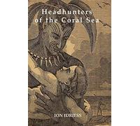 Headhunters Of The Coral Sea