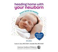 Heading Home With Your Newborn From Birth to Reality - Laura Jana MD - American Academy of Pediatrics - ebook (ePub) - Livre