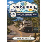 Heading South: 100 Large Print Word Search Puzzles for Adults & Seniors Packing Up and Making the Great Winter Migration to Warmer Skies, with Bonus Trivia