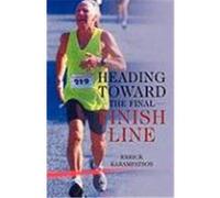 Heading Toward the Final Finish Line Rick Karampatsos (Auteur)