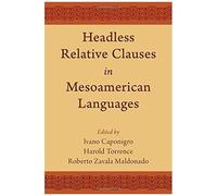 Headless Relative Clauses In Mesoamerican Languages