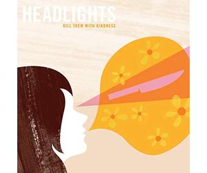 Headlights - Kill Them With Tenderness