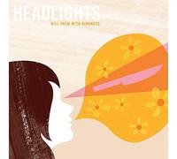 Headlights - Kill Them with Tenderness [Import]