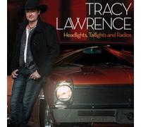 Headlights, Taillights And Radios by Lawrence, Tracy [Audio CD] NEUF