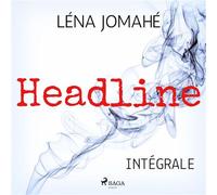 Headline - Intégrale - Léna Jomahé - Saga Egmont - Livre audio - Livre
