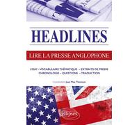 Headlines - Lire la presse anglophone en 21 dossiers d'actualité - Jean-Max Thomson - Ellipses - broché - Méthode de langue