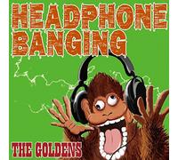 HEADPHONE BANGING / THE GOLDENS