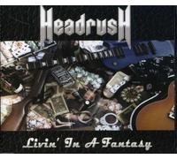 Headrush - Livin' in a Fantasy [Import]