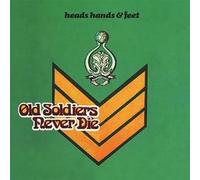 heads, hands & feet - old soldiers never die