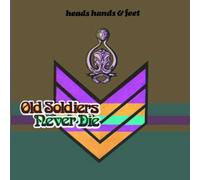 Heads Hands & Feet - Old Soldiers Never Die [Import]