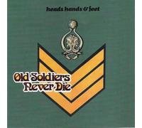Heads Hands & Feet - Old Soldiers Never Die [Import]