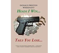 Heads I Win...Tails You Lose...