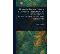Heads Of Lectures On A Course Of Experimental Philosophy