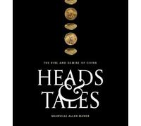 Heads & Tales: The Rise and Demise of Coins