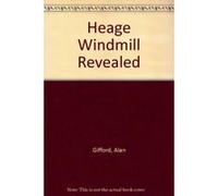 Heage Windmill Revealed - [Livre en VO] Alan Gifford, Graeme Walker, John Boucher (Auteur)