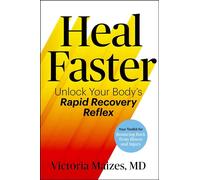 Heal Faster Unlock Your Body's Rapid Recovery Reflex - Victoria Maizes M.D. - Simon & Schuster - ebook (ePub) - Livre