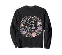 Heal Grow Manifest Flow État d’Esprit de Bien-être Spirituel Sweatshirt