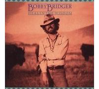 Heal in the Wisdom by Bobby Bridger