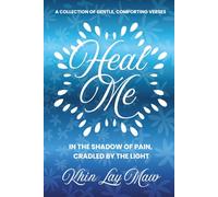 Heal Me: In The Shadow of Pain, Cradled by The Light