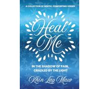 Heal Me: In The Shadow of Pain, Cradled by The Light
