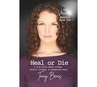 Heal or Die (Sanitized): A true story about trauma, chronic illness, & unexpected help