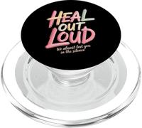 Heal Out Loud We Almost Lost You in The Silence - PopSockets PopGrip pour MagSafe