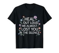 Heal Out Loud We Almost Lost You in The Silence - T-Shirt Graphique avec Valeur, Homme, Noir, M