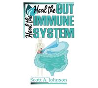 Heal The Gut, Heal The Immune System