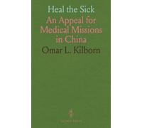 Heal the Sick: An Appeal for Medical Missions in China