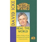 Heal the World: A Do-it-yourself Guide to Human & Planetary Transformation