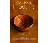 Heal to Be Healed II: It’s Time To Thrive
