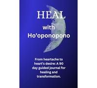 HEAL WITH Ho'oponopono: Every page of this journal is thoughtfully crafted, featuring guided rituals and practical examples to help you seamlessly perform the Ho'oponopono practice.