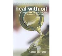 Heal With Oil Rebecca Park Totilo (Auteur)