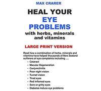 Heal Your Eye Problems With Herbs, Minerals And Vitamins (Large Print)