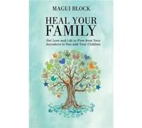 Heal Your Family by Magui Block Magui Block (Auteur)