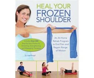 Heal Your Frozen Shoulder by Karl Knopf Karl Knopf, (Auteur)