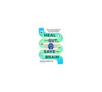 Heal Your Gut, Save Your Brain