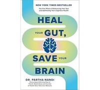 Heal Your Gut Save Your Brain - Dr Partha Nandi - Octopus Publishing Group - Livre en Anglais - Paperback Dr Partha NandiDr Partha Nandi (Auteur)