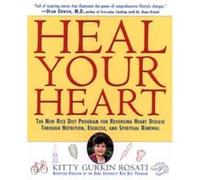 Heal Your Heart New Rice Diet Program for Reversing Heart Disease Through Nutrition Exercise and Spiritual Renewal by Kitty Gurkin Rosati Rosati, Kitty Gurkin (Auteur)