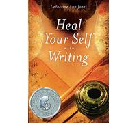 Heal Your Self with Writing